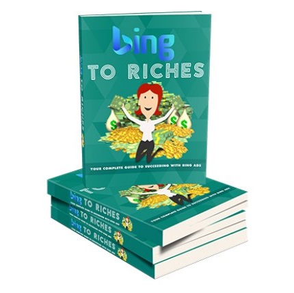 Bing to Riches - eBook with Resell Rights